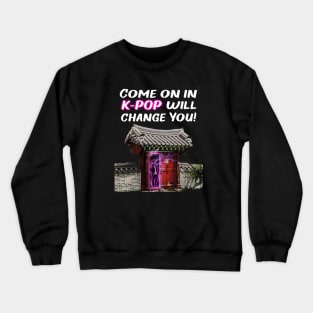 K-POP will change you! - Glowing portal and lightning Crewneck Sweatshirt